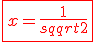 \fbox{\red{3$x=\frac{1}{\sqrt2}}}